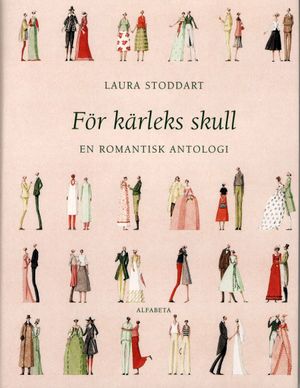 För kärleks skull : en romantisk antologi | 1:a upplagan