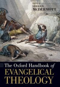 The Oxford Handbook of Evangelical Theology | 0:e upplagan