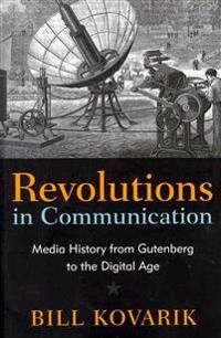 Revolutions in Communication : media history from Gutenberg to the digital age | 1:a upplagan