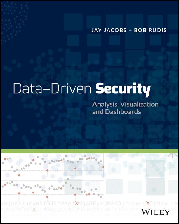 Data Driven Security: Analysis, Visualization and Dashboards ...