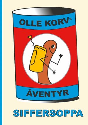 OLLE KORVS ÄVENTYR : SIFFERSOPPA | 1:a upplagan