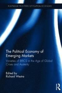 Political economy of emerging markets - varieties of brics in the age of gl