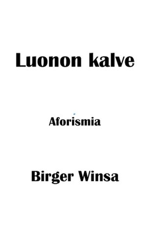 Luonon kalve - Aforismia | 1:a upplagan