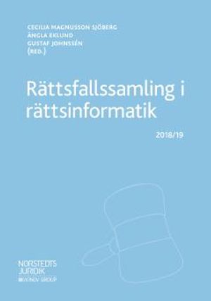 Rättsfallssamling i rättsinformatik : 2018/19 | 4:e upplagan