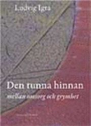 Den tunna hinnan : mellan omsorg och grymhet