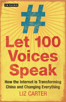 Let One Hundred Voices Speak: How the Internet is Transforming China and Ch