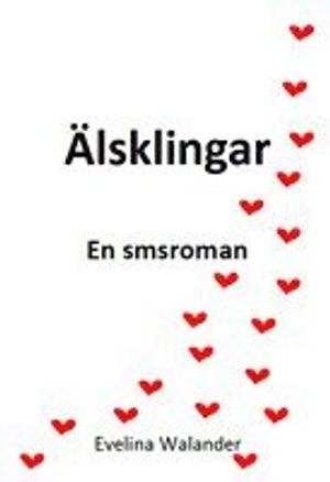 Älsklingar : en smsroman | 1:a upplagan