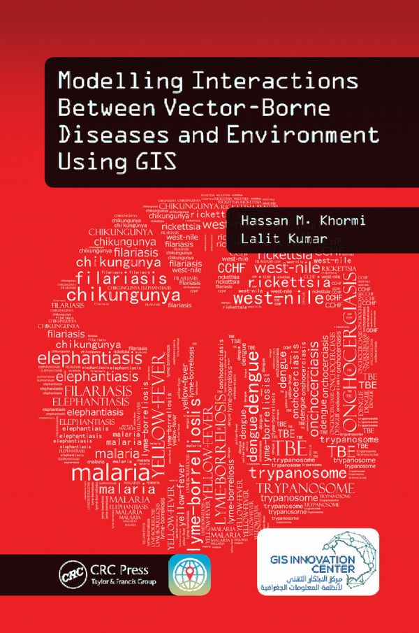 Modelling Interactions Between Vector-Borne Diseases and Environment Using GIS | 1:a upplagan