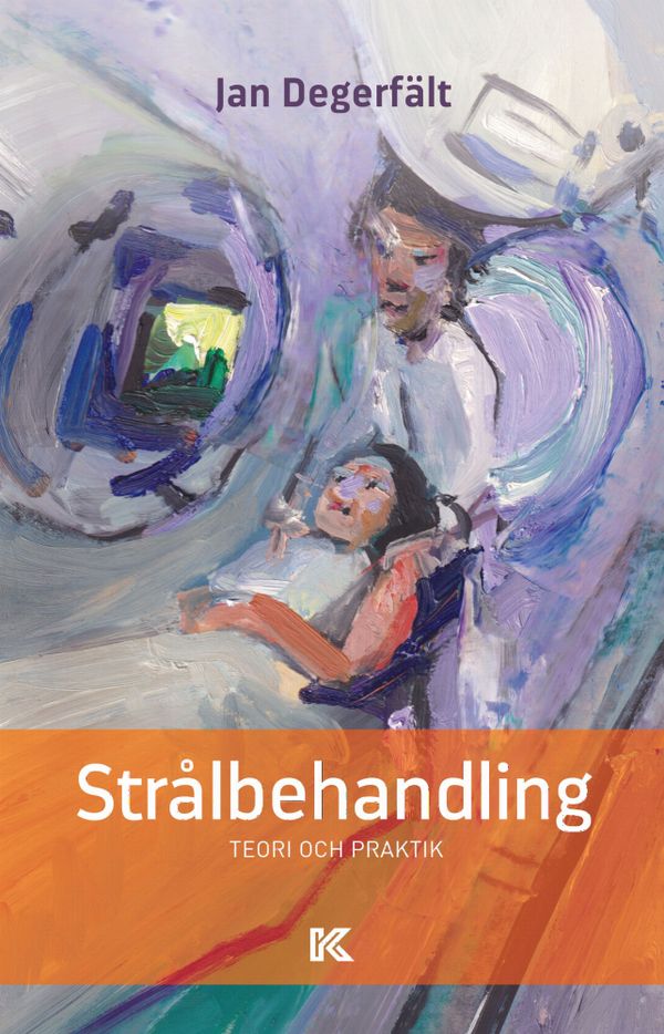 Strålbehandling : Teori och praktik | 0:e upplagan