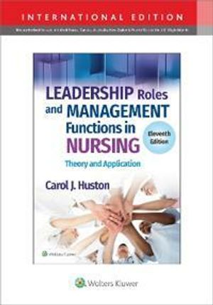 Leadership Roles and Management Functions in Nursing | 11:e upplagan