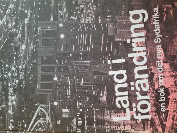 Land i förändring : en bok om det nya Sydafrika | 1:a upplagan