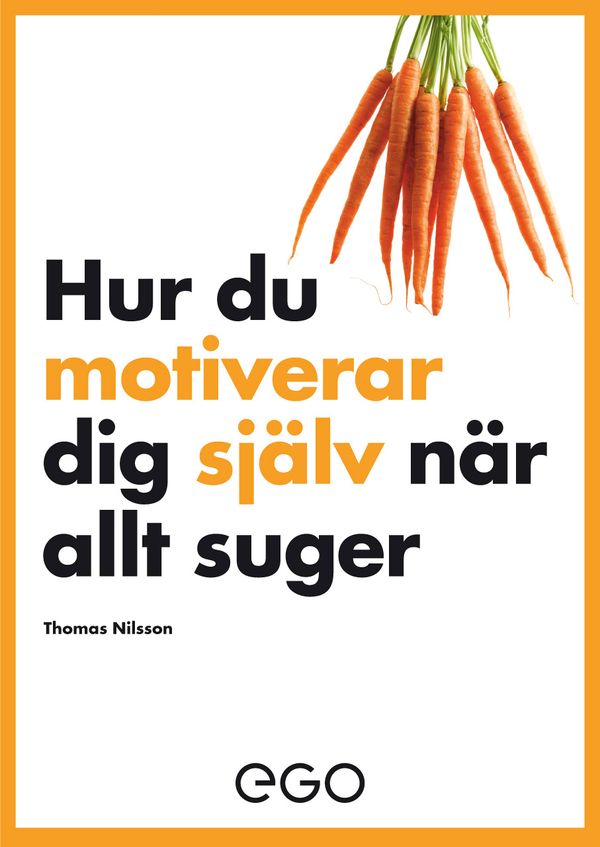 Hur du motiverar dig själv när allt suger | 0:e upplagan