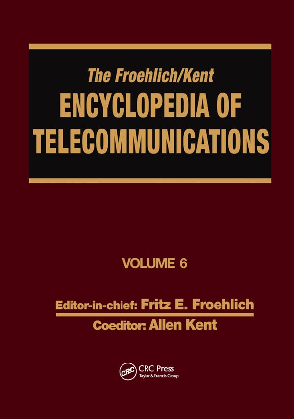 The Froehlich/Kent Encyclopedia of Telecommunications | 1:a upplagan