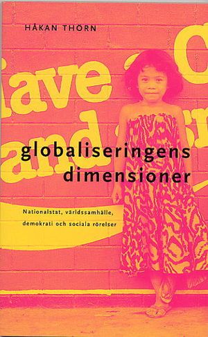 Globaliseringens dimensioner : Nationalstat, världssamhälle, demokrati | 1:a upplagan