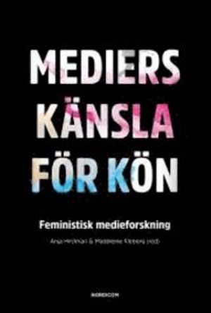 Mediers känsla för kön : feministisk medieforskning