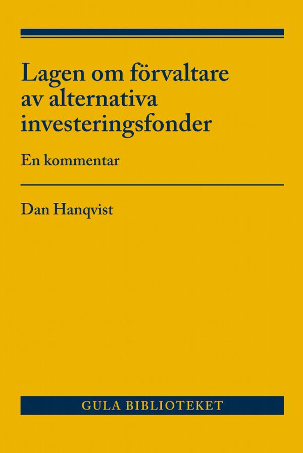 Lagen om förvaltare av alternativa investeringsfonder : En kommentar | 1:a upplagan