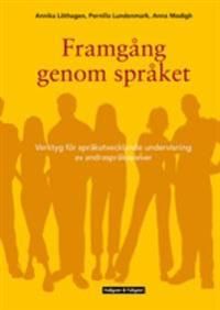 Framgång genom språket : verktyg för språkutvecklande undervisning av andraspråkselever | 2:a upplagan