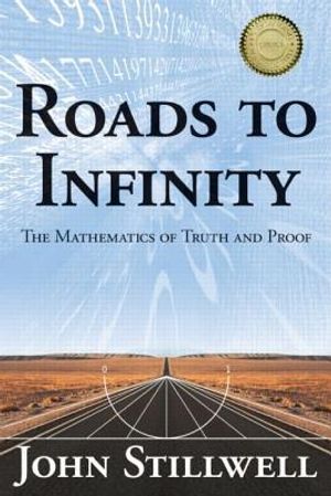 Roads to infinity - the mathematics of truth and proof