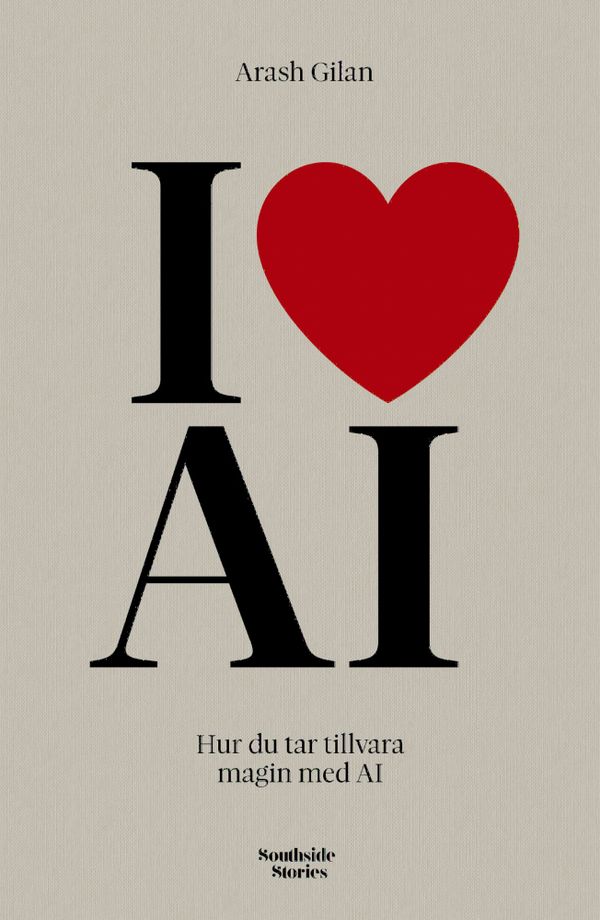 I love AI: Hur du tar tillvara magin med AI | 0:e upplagan