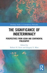 Significance of indeterminacy - perspectives from asian and continental phi | 0:e upplagan