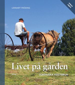 Livet på gården : jordnära hästbruk | 1:a upplagan