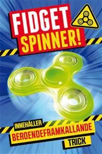 Fidget spinner! : innehåller beroendeframkallande trick