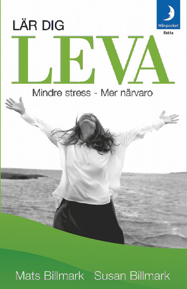 Lär dig leva : Mindre stress - mer närvaro | 0:e upplagan