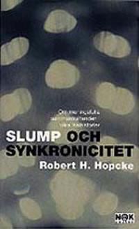 Slump och synkronicitet : Om meningsfulla sammanträffanden i våra livshisto | 1:a upplagan