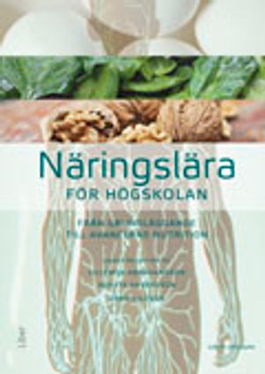 Näringslära för högskolan - från grundläggande till avancerad nutrition | 6:e upplagan