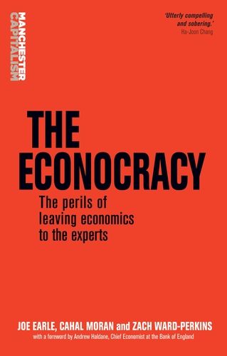 Econocracy - the perils of leaving economics to the experts | 0:e upplagan