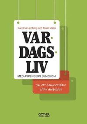 Vardagsliv med Aspergers syndrom :  om att komma vidare efter diagnosen