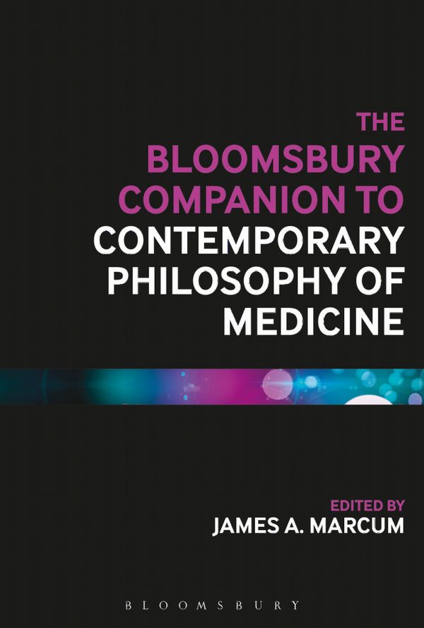 The Bloomsbury Companion to Contemporary Philosophy of Medicine | 0:e upplagan