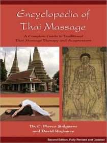 Encyclopedia of thai massage - a complete guide to traditional thai massage