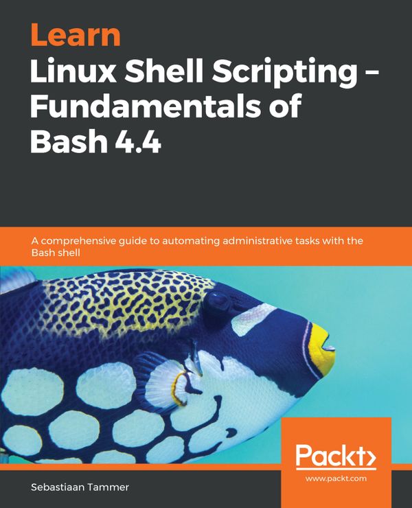 Learn Linux Shell Scripting – Fundamentals of Bash 4.4 | 0:e upplagan
