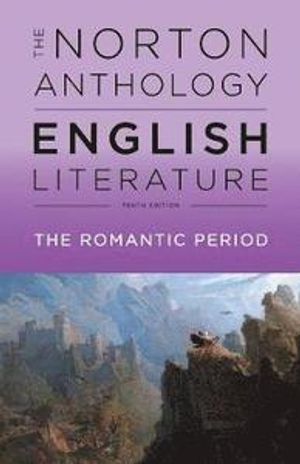 The Norton Anthology of English Literature: The Romantic Period