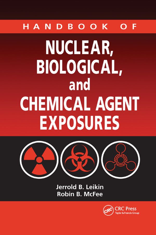 Handbook of Nuclear, Biological, and Chemical Agent Exposures | 1:a upplagan