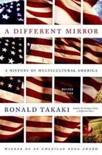 A Different Mirror : a history of multicultural America | 1:a upplagan