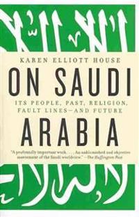 On Saudi Arabia: Its People, Past, Religion, Fault Lines--And Future | 0:e upplagan