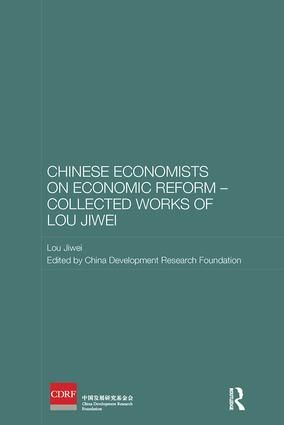 Chinese Economists on Economic Reform – Collected Works of Lou Jiwei | 1:a upplagan