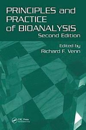 Principles and Practice of Bioanalysis |  2:e upplagan