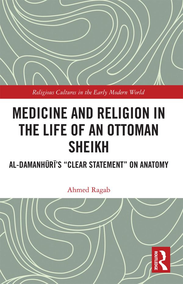 Medicine and Religion in the Life of an Ottoman Sheikh | 1:a upplagan