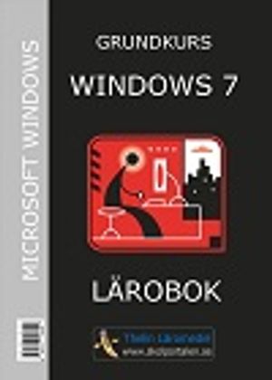 Windows 7 Grundkurs : Lärobok