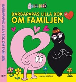 Barbapapas lilla bok om familjen | 1:a upplagan