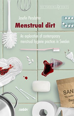 Menstrual dirt: An exploration of contemporary menstrual hygiene practices