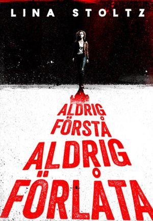 Aldrig förstå, aldrig förlåta | 1:a upplagan