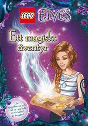 LEGO Elves. Ett magiskt äventyr | 1:a upplagan