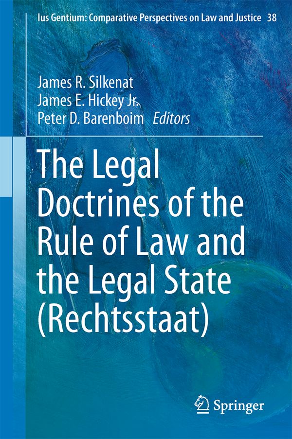 The Legal Doctrines of the Rule of Law and the Legal State (Rechtsstaat) | 1:a upplagan