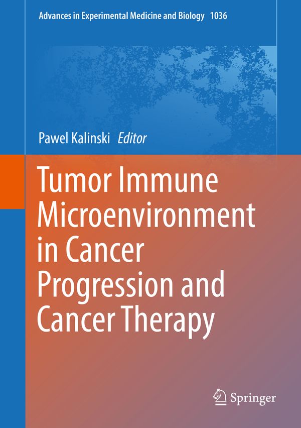 Tumor Immune Microenvironment in Cancer Progression and Cancer Therapy | 1:a upplagan