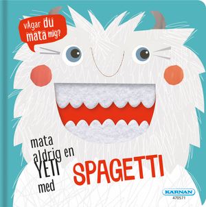 Mata aldrig en yeti med spagetti