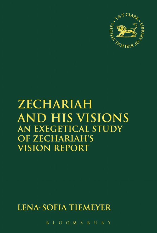 Zechariah and His Visions: An Exegetical Study of Zechariah's Vision Report | 0:e upplagan